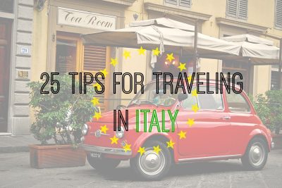 25 Tips For Traveling In Italy