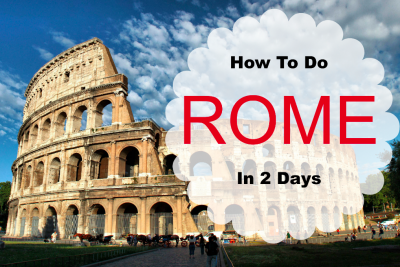 How To Do Rome in 2 Days