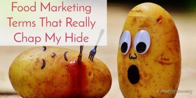 Food Marketing Terms That Really Chap My Hide…