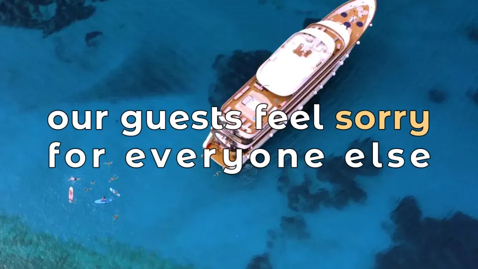 Our Guests Feel Sorry for Everyone Else